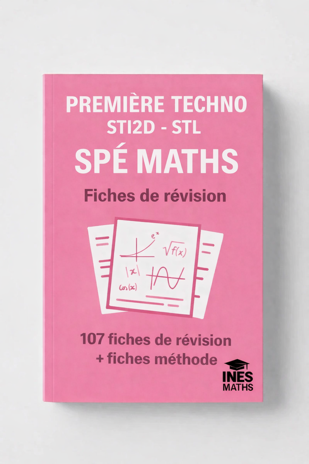 BAC 1ère Techno spé maths (STI2D – STL) :  Fiches de révision + fiches méthode (32 fiches)