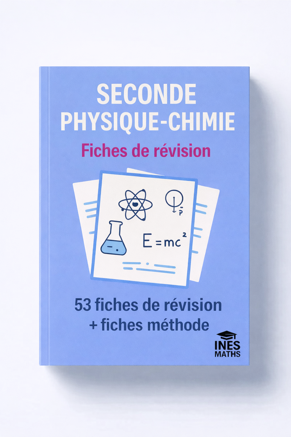 Seconde Physique Chimie : Fiches de révision & méthodes (53 Pages)