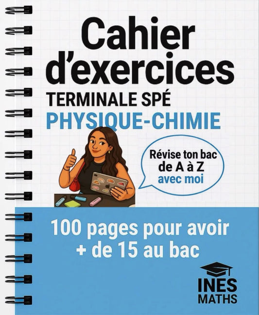 Bac Spé Physique-Chimie : Cahier d’exercices (100 pages)