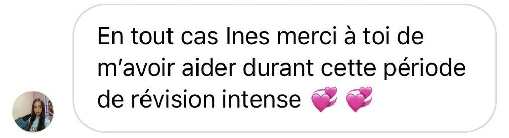 Une élève remercie Inès de l’avoir aidée pendant une période de révision intense.